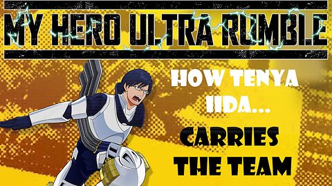 How Tenya Iida Literally Carries The Team In My Hero Ultra Rumble