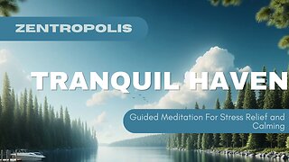 Tranquil Haven A Guided Meditation For Stress Relief and Calming