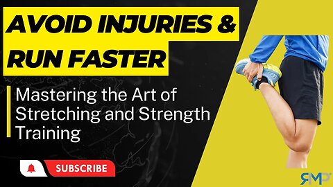Avoid Injuries, Run Faster: Mastering the Art of Stretching and Strength Training