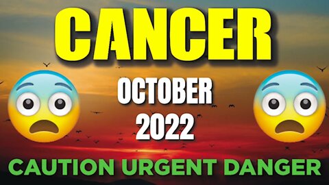 Cancer ♋ ⚠️🆘 CAUTION URGENT DANGER ⚠️🆘 Horoscope for Today OCTOBER 2022 ♋ Cancer tarot ♋