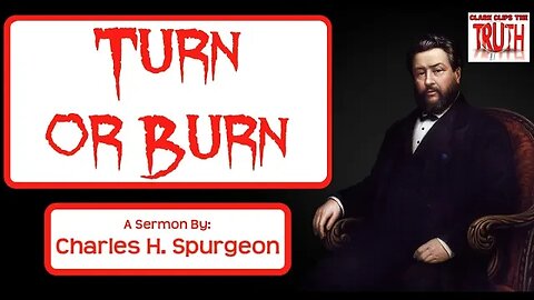 Turn or Burn | Charles Spurgeon Sermon