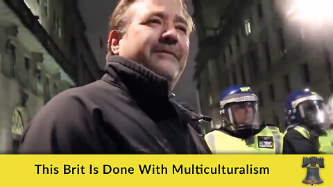 This Brit Is Done With Multiculturalism