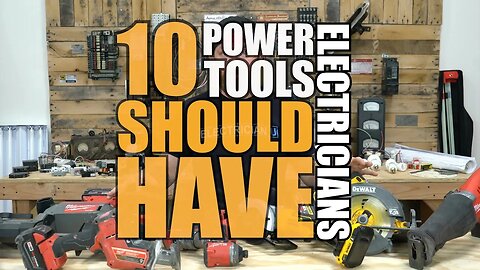10 Power Tools ELECTRICIANS SHOULD HAVE