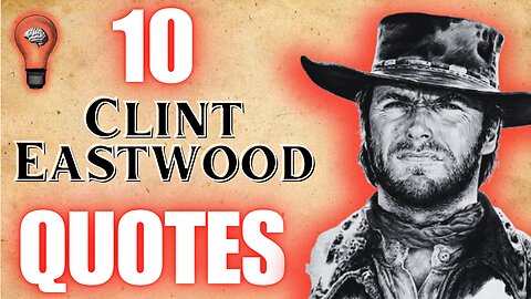 "Go Ahead, Make Your Day" with These 10 Timeless & Thought-Provoking Clint Eastwood Quotes