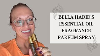 Review | Bella Hadid's Orebella Oil Fragrance.