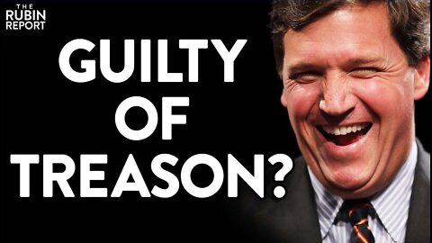 Rubin Report: Tucker Carlson Responds and Destroys Mitt Romney's Treason Accusations