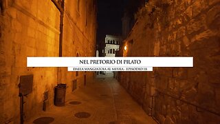 Episodio 18 - Nel pretorio di Pilato - Lineage Journey - S3 - Dalla mangiatoia al Messia