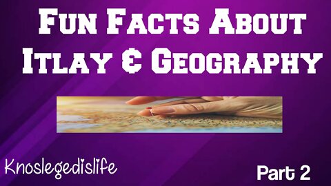 interesting fun facts about itlay & geography