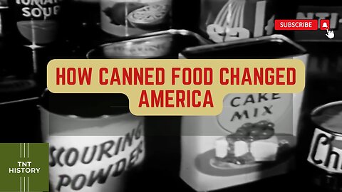 The Miracle of the Can: A Vintage Documentary from 1956 | Canning History