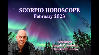 Scorpio Horoscope February 2023- Astrologer Joseph P. Anthony
