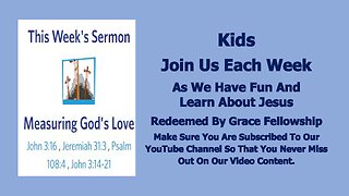 Sermons 4 Kids - Measuring God's Love - John 3:14-21