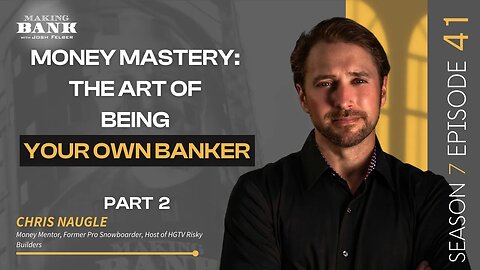Money Mastery: The Art of Being Your Own Banker (Part 2) #MakingBank #S7E41