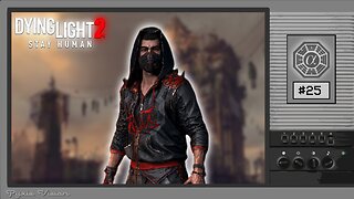 🟢Dying Light 2: Parkour & Killing Z's...Again! (PC) #25 [Streamed 29-03-2024]🟢