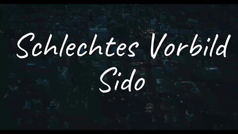 Sido - Schlechtes Vorbild (Lyrics)