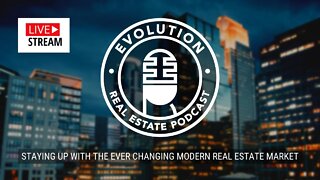 Evolution Real Estate Podcast - LIVE