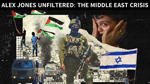 Alex Jones' Unfiltered Most Honest Thoughts on the Middle East Crisis