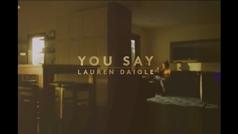 Lauren Daigle - You Say
