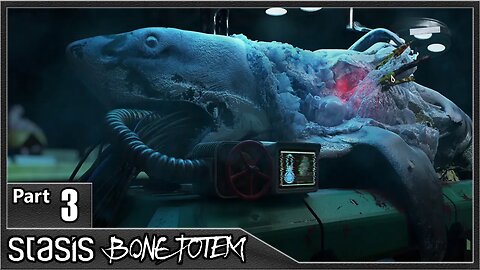 Stasis Bone Totem, Part 3 / Pressure Management, Failed Escape Capsule, Surgery, Aquarium