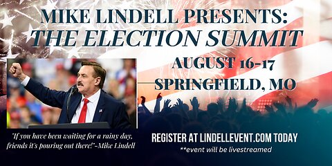 Mike Lindell Election Summit- Sign UP Todays The Day