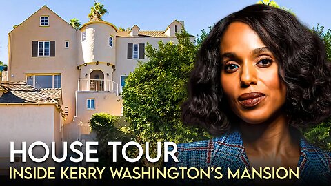 Kerry Washington | House Tour | $10.5 Million LA Compound, New York Penthouse & More