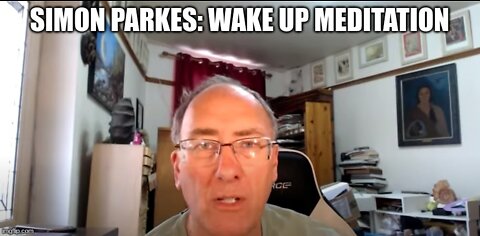 Simon Parkes: White Hats Alert- Wake Up Meditation!
