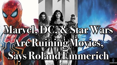 Marvel, DC, And Star Wars Are RUINING Movies, Says Roland Emmerich