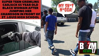 Super Teen Gremlins Car Jack 65 y/o Black Woman after Jumping Her Grandson at St. Louis High School