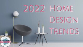 2022 Design Trends for Home | Quick Ideas for Decor