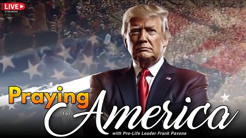 Praying for America | Electing Trump 2024 8/18/23
