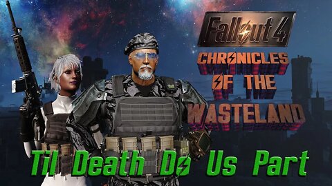 Fallout 4 - Chronicles of the Wasteland 2021 EP 55 Part 2