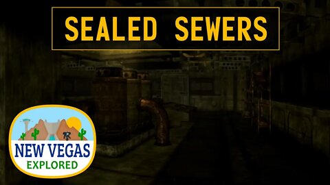 Fallout New Vegas | Sealed Sewers Explored