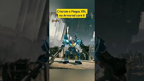 Criaram o Megas XRL no Armored Core 6