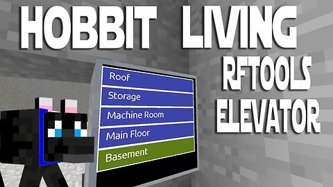 Modded Minecraft - Hobbit Living ep 11 - Making An RFTools Elevator