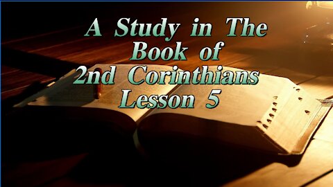 A Study in the Book of 2nd Corinthians Lesson 5 on Down to Earth by Heavenly Minded Podcast