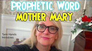 Prophetic Word About Mother Mary