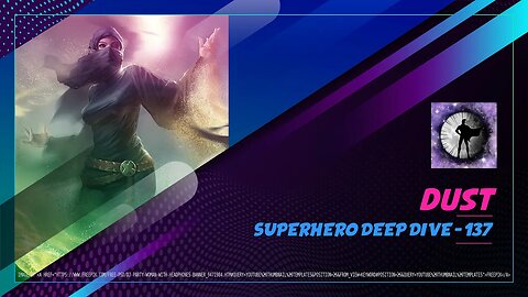 Dust - Superhero Deep Dive 137