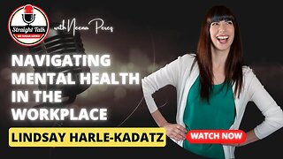 Navigating Mental Health in the Workplace: Leadership Insights from Lindsay Harle-Kadatz