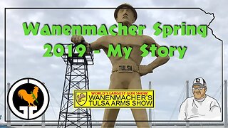 Wanenmacher's Tulsa Arms Show, Spring 2019 - My Story