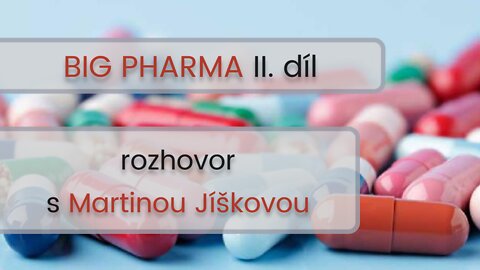 25. díl - Big Pharma II. díl - rozhovor s Martinou Jíškovou