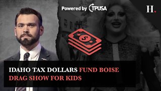 Idaho Tax Dollars Fund Boise Drag Show for Kids