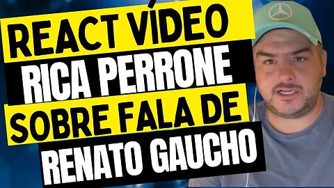 REACT RICA PERRONE VÍDEO SOBRE PESSOAS E COMPORTAMENTOS E ENTREVISTA DE RENATO GAÚCHO SOBRE LUAN