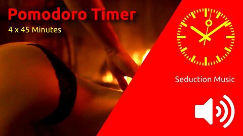 Pomodoro Timer 4 x 45min ~ Seduction Music