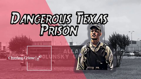 Inside Allan Polunksy Unit: A Dangerous Texas Prison