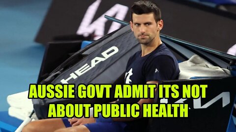 The Aussie Govt Admits Novak Is Not A Risk To Health But A Risk To The Narrative