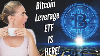 The SEC's Approval of a Leveraged Bitcoin ETF