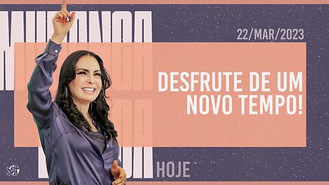 Desfrute de um novo tempo! || Mudança de Vida Hoje