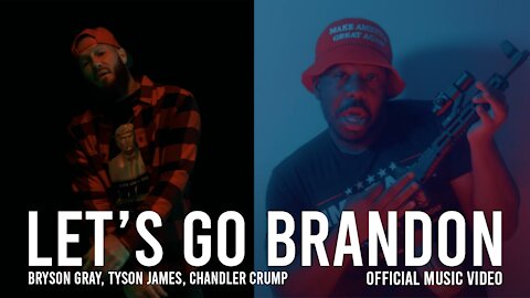 Let's Go Brandon - Bryson Gray (MUSIC VIDEO) [Ft. @Tyson James & Chandler Crump]