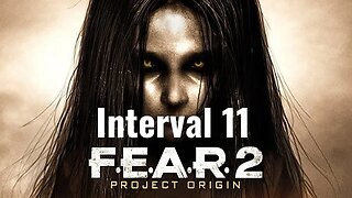 F.E.A.R. 2: Project Origin - Interval 11