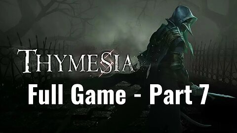 Thymesia Full Game Part 7