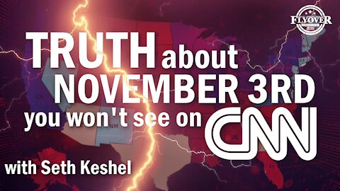 Truth About November 3rd You Won't See on CNN | Seth Keshel | Flyover Conservatives